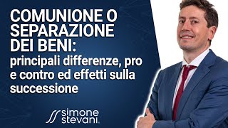 Comunione o separazione dei beni  Principali differenze pro e contro ed effetti sulla successione [upl. by Arutak]