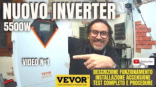 1 NUOVO INVERTER fotovoltaico 5500W vevor faidate 1k k 1million [upl. by Felicia]