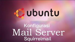 Konfigurasi Mail Server Squirrelmail Ubuntu 2004 [upl. by Nilyram893]