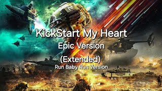 Kickstart My Heart  Epic Version Extended Run Baby Run Version [upl. by Arianie]