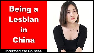 Being a Lesbian in China  Intermediate Chinese  Indepth Chinese interview  Chinese Conversation [upl. by Maddy950]