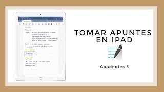 Tomar apuntes en el iPad cómo funciona Goodnotes 5 [upl. by Gollin]