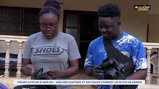 ATELIER ACTEURS DABIDJAN  ADÉLAÏDE OUATTARA ET SON ÉQUIPE FORMENT LES ÉLITES DE DEMAIN [upl. by Braunstein]