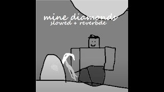 Mine Diamonds Official Slowed  Reverbed [upl. by Galateah]