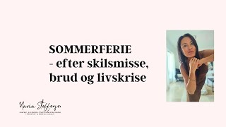 SOMMERFERIE efter skilsmisse brud og livskrise ❤️‍🩹☀️❤️ [upl. by Koerlin]