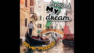 Silver Pozzoli  Around My Dream 1985 [upl. by Sender]