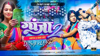 Ganja 2 Raj Bhai New Khortha Dj Song 2024  Jhumar Style Mix  Dj Ravi x Dj Sujit [upl. by Llewkcor]