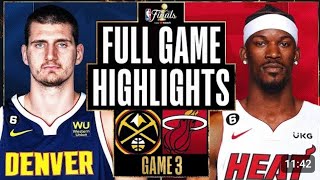 NBA finals Game 3 Denver Nuggets vs Miami heat Full game highlights today 672023 gamepreview nba [upl. by Faruq]