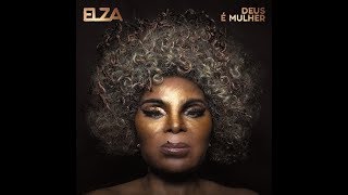 Elza Soares  Deus é Mulher Álbum Oficial  2018 [upl. by Wenn]