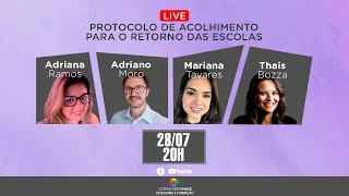 LIVE PROTOCOLO DE ACOLHIMENTO PARA O RETORNO DAS ESCOLAS [upl. by Naehgem]