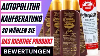 Autopolitur Vergleich die besten Autopoliermittel im Test so wählen Sie das richtige Produkt [upl. by Katie]