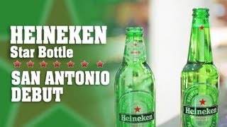 Heineken Star Bottle San Antonio Debut [upl. by Behl]