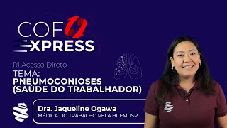 COFEXPRESS  Saúde do trabalhador Pneumoconioses Com Dra Jaqueline Ogawa [upl. by Clover]