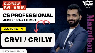 CRVI  CRILW MARATHON for June 24 Part 1 New amp Old Syllabus  CS Vaibhav Chitlangia [upl. by Ardella]