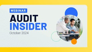 Audit Insider Webinar  October 2024 [upl. by Ainav251]