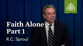 Faith Alone Part 1 What is Reformed Theology with RC Sproul [upl. by Solis]