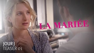 Jour J  Teaser La Mariée [upl. by Krilov]