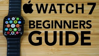 Apple Watch  Complete Beginners Guide Apple Watch Series 7 Series 6 amp More [upl. by Antipus125]