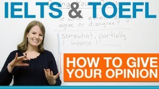 IELTS amp TOEFL  How to give your opinion [upl. by Ocana]