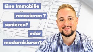 Wohnung renovieren sanieren oder modernisieren Was steht hinter diesen Begriffen [upl. by Leirbaj]