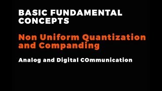 NonUniform Quantization and Companding  Analog and Digital COmmunication Basics [upl. by Dosia]