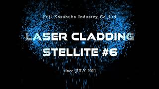 【レーザクラッディング】Laser Cladding stellite 6 プロモーション [upl. by Lon]