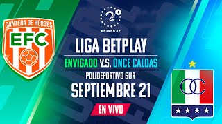 ENVIGADO VS ONCE CALDAS  EN VIVO  LIGA BETPLAY [upl. by Eceinwahs]