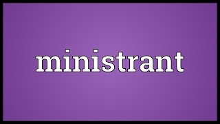 Ministrant Meaning [upl. by Enirehtak26]