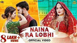 Naina Ra Lobhi  Full Video  Akanksha Sharma  SPJodha and Shashi Mahendra  Roop Music Folk Song [upl. by Yrag6]