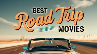 Best Road Trip Movies You Must Watch  Ultimate Travel Movie List [upl. by Nyrrat]