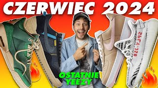 NAJLEPSZE BUTY CZERWCA  Ostatnie Yeezy [upl. by Maddalena]