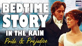 Pride amp Prejudice Audiobook with Rain Sounds Part 3  ASMR Bedtime Story for sleep Male voice [upl. by Elatnahs800]