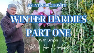 Winter Hardies Part One  With Simon  Holme for Gardens [upl. by Archibold]