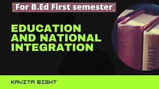 Education and National Integration  BEd first year  BEd first semester [upl. by Yngad54]