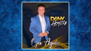 OJOS AZULES  DANY HOYOS 2023 [upl. by Eiramit]