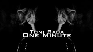 Toni Baba  One Minute Official Clip [upl. by Solomon]