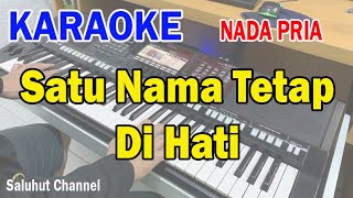 SATU NAMA TETAP DI HATI ll KARAOKE MALAYSIA ll E Y E ll NADA PRIA ADO [upl. by Egag]