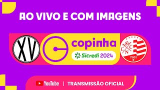 JOGO COMPLETO XV PIRACICABA X NÁUTICO PE  PRIMEIRA FASE  COPINHA SICREDI 2024 [upl. by Levitan]