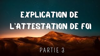 3 Explication de l’attestation de foi Note importante sur les attributs de Dieu [upl. by Haman]