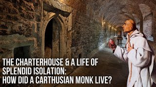 The Charterhouse and A Life of Splendid Isolation How Did a Carthusian Monk Live [upl. by Meridith]