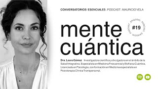 MENTE CUÁNTICA Dra Laura Gámez y Dr Mauricio Vela [upl. by Nnylorac]