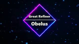 Great Refiner  Obelus [upl. by Odrick557]