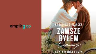 Zawsze byłem Twój Karolina Zielińska Audiobook PL [upl. by Neelrac]