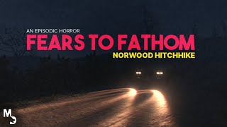 Fears to Fathom Norwood Hitchhike Full Gameplay Walkthrough  No Commentary [upl. by Violeta480]