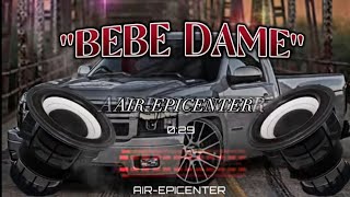 Bebe Dame  Fuerza Regida x Grupo Frontera EPICENTER BASS  AIR [upl. by Dollar643]