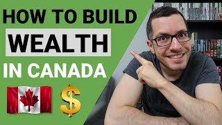 How to BUILD WEALTH in CANADA  4 Steps to Wealth  Long Term Strategy  Millennial Investing Guide [upl. by Yelrihs458]