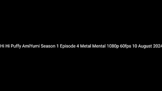 Hi Hi Puffy AmiYumi Season 1 Episode 4 Metal Mental 1080p 60fps 10 August 2024 [upl. by Erdna]