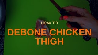 HOW TO DEBONE A CHICKEN THIGH [upl. by Ammon]