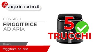 5 trucchi per la friggitrice ad aria [upl. by Bebe]