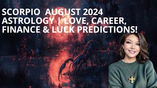 🌟 Scorpio August 2024 Astrology 🔮  Love Career Finance amp Luck Predictions 🌊✨ [upl. by Obel]